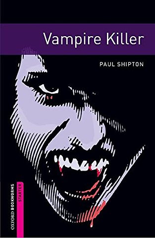 Oxford Bookworms Library: Starter:: Vampire Killer