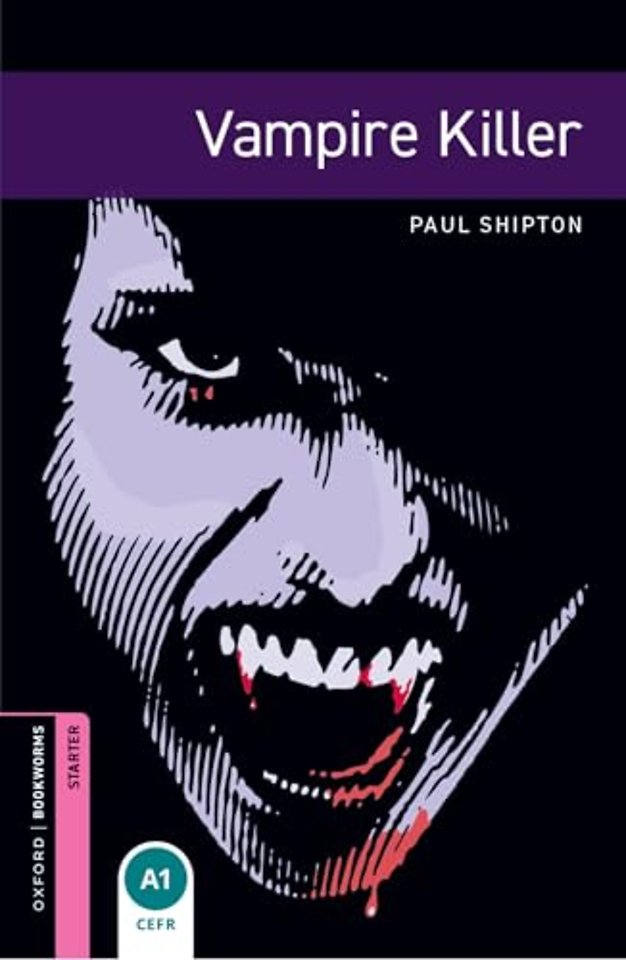 Oxford Bookworms Library: Starter Level:: Vampire Killer