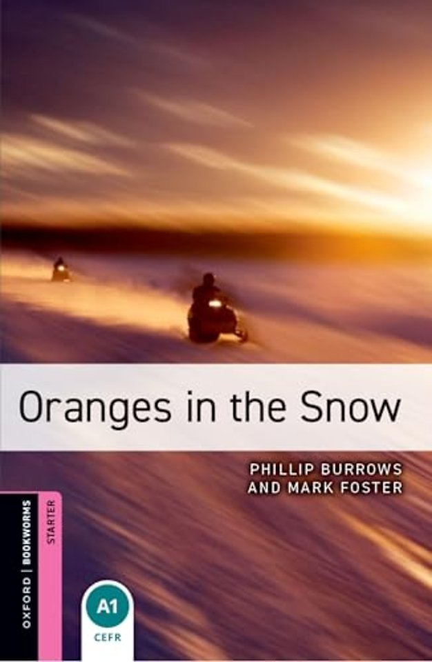 Oxford Bookworms Library: Starter:: Oranges in the Snow