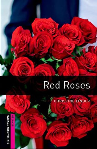 Oxford Bookworms Library: Starter:: Red Roses