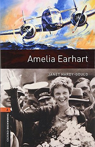 Oxford Bookworms Library: Level 2: Amelia Earhart