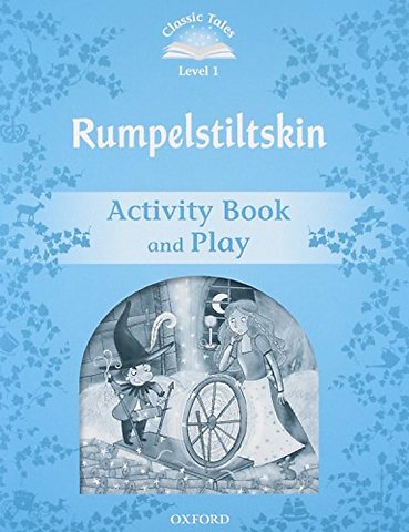 Classic Tales Second Edition: Level 1: Rumpelstiltskin Activity Book & Play