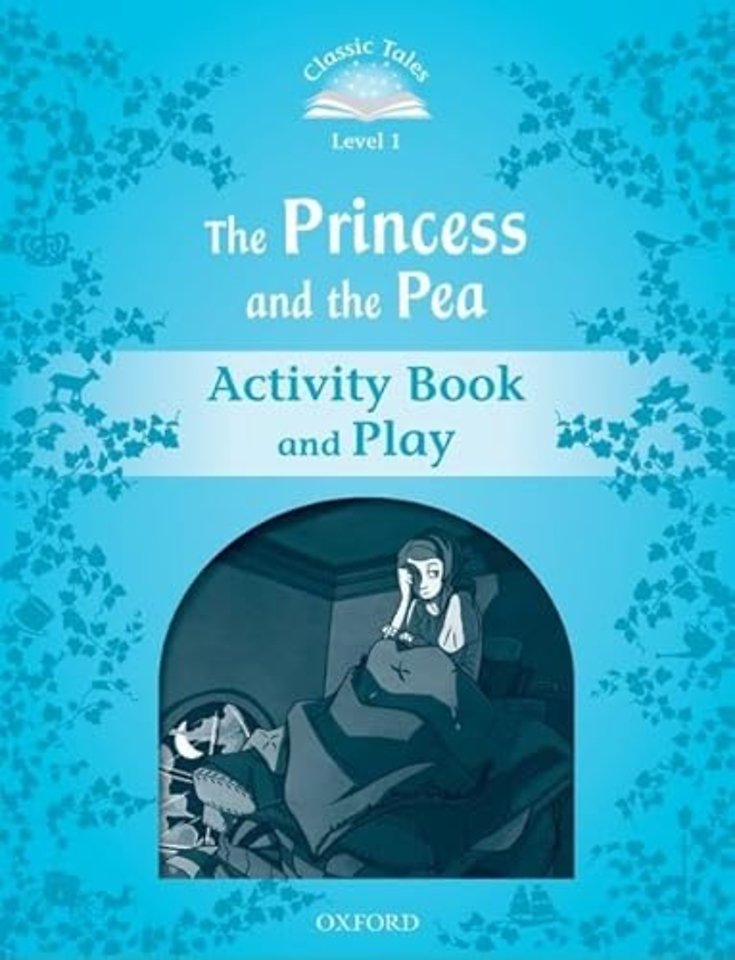 Classic Tales Second Edition: Level 1: The Princess and the Pea Activity Book & Play