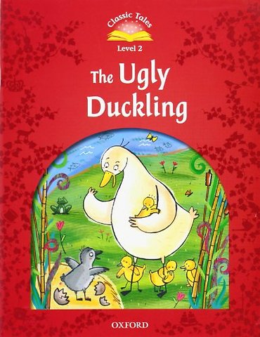 Classic Tales Second Edition: Level 2: The Ugly Duckling