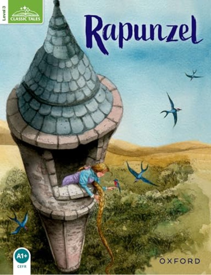 Classic Tales Second Edition: Level 3: Rapunzel