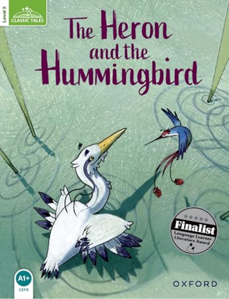 Classic Tales Second Edition: Level 3: The Heron and the Hummingbird