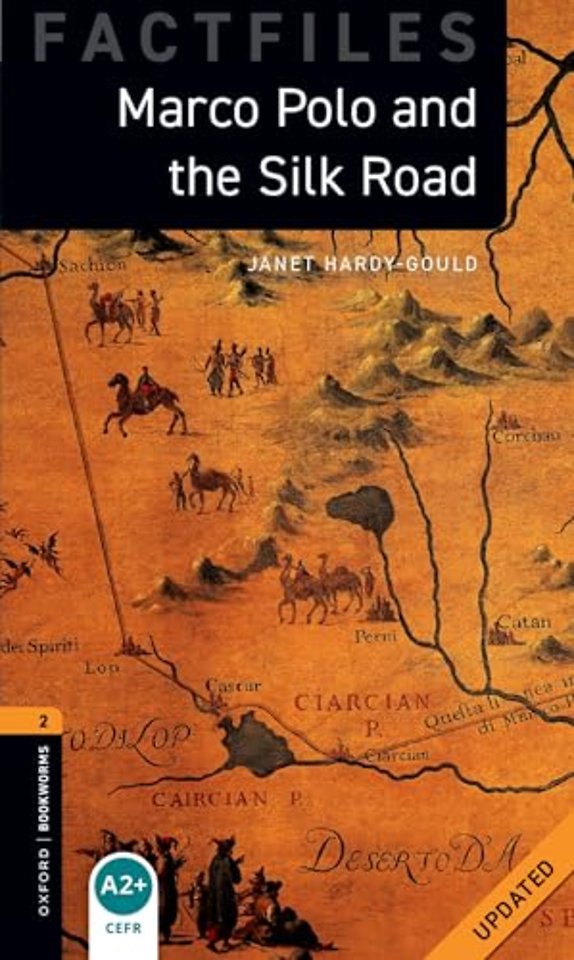 Oxford Bookworms Library Factfiles: Level 2:: Marco Polo and the Silk Road Updated