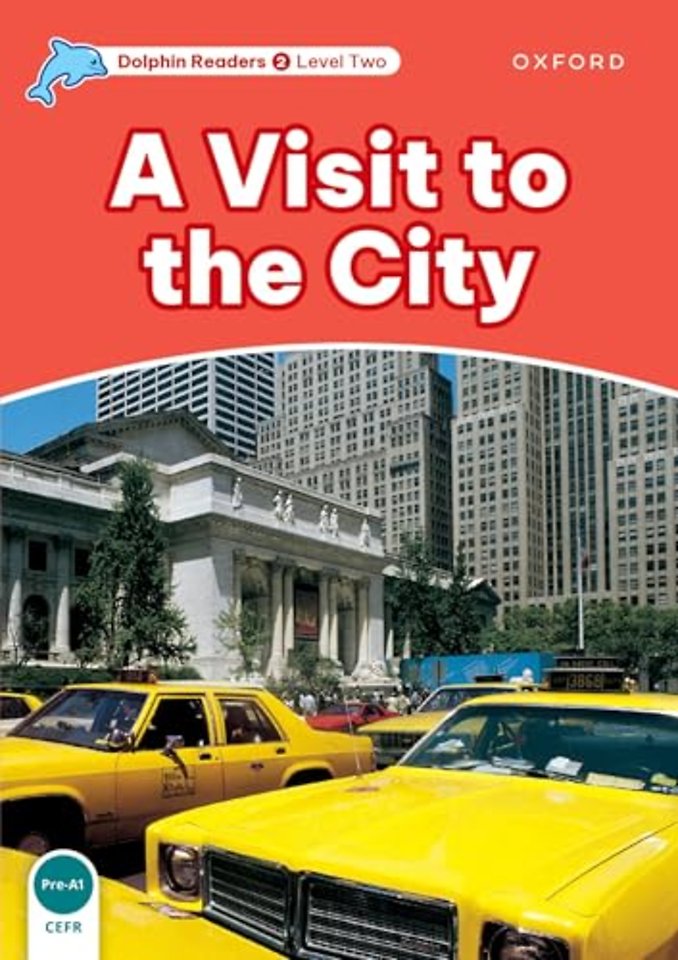 Dolphin Readers: Level 2: A Visit to the City