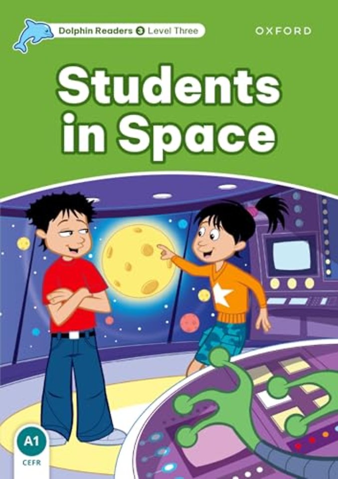 Dolphin Readers: Level 3: Students in Space