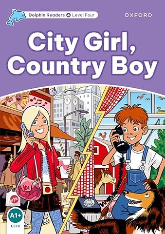 Dolphin Readers: Level 4: City Girl, Country Boy