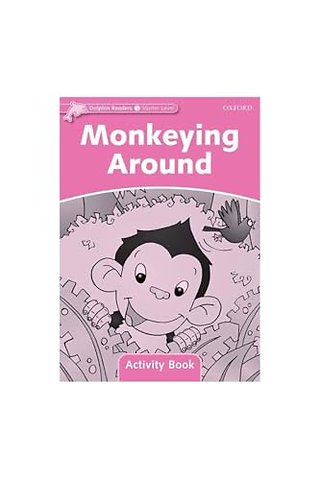 Dolphin Readers: Starter: Monkeying Around Activity Book