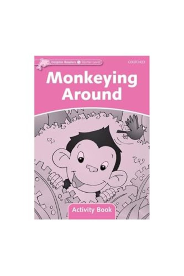 Dolphin Readers: Starter: Monkeying Around Activity Book