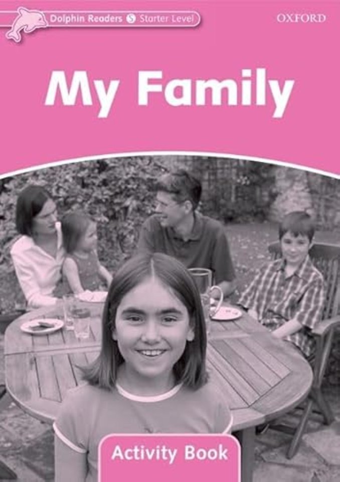 Dolphin Readers: Starter: My Family Activity Book