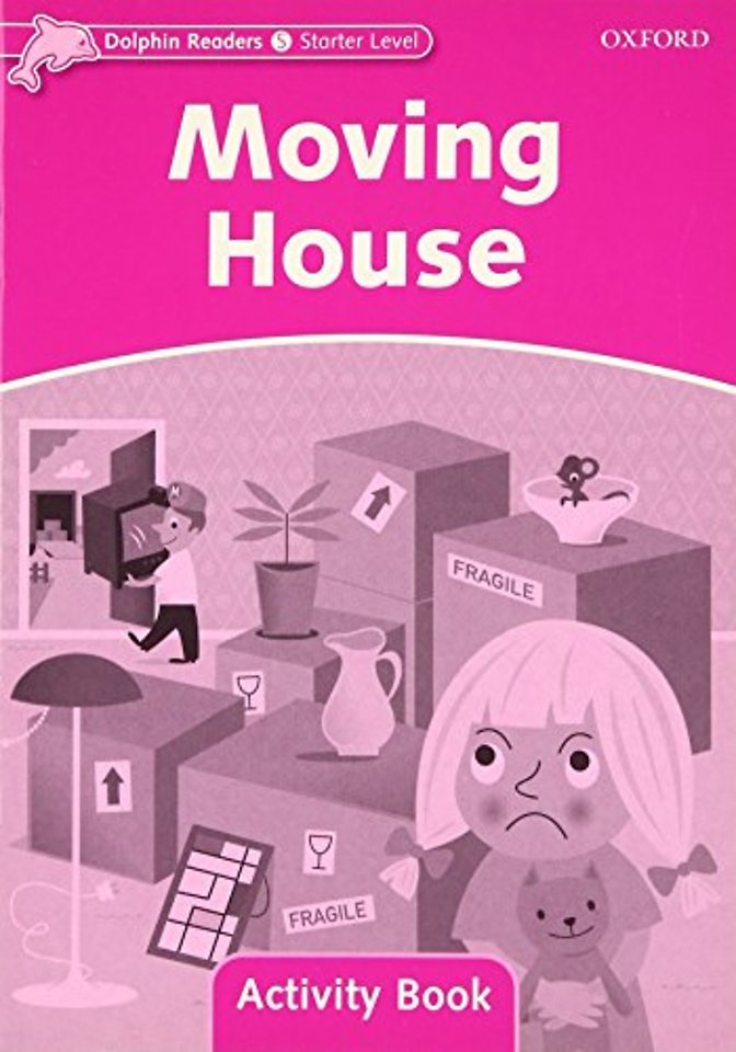 Dolphin Readers Starter Level: Starter: Moving House Activity Book