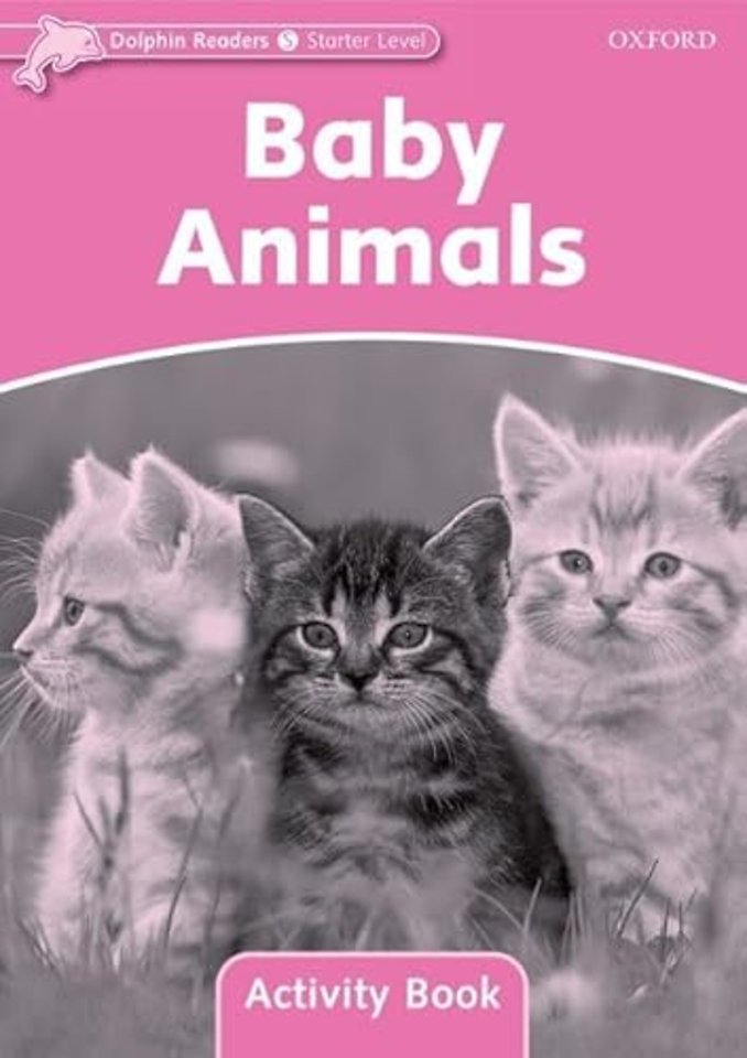 Dolphin Readers: Starter: Baby Animals Activity Book