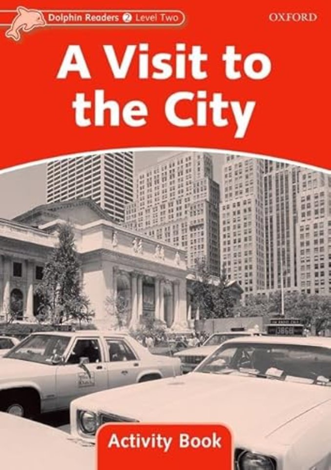 Dolphin Readers: Level 2: A Visit to the City Activity Book