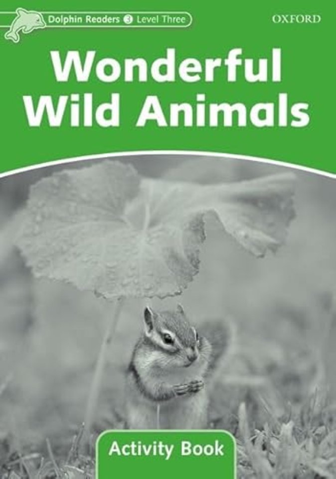 Dolphin Readers: Level 3: Wonderful Wild Animals Activity Book