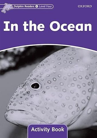 Dolphin Readers: Level 4: In the Ocean Activity Book