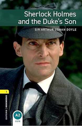 Oxford Bookworms Library: Level 1:: Sherlock Holmes and the Duke's Son audio pack