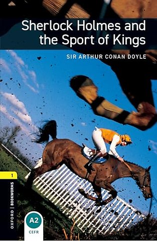 Oxford Bookworms Library: Level 1: Sherlock Holmes and the Sport of Kings audio pack