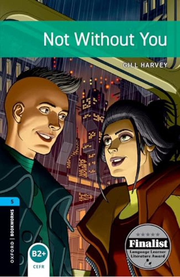 Oxford Bookworms Library: Level 5: Not Without You Audio Pack