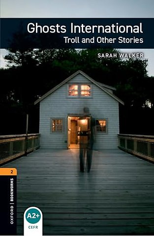 Oxford Bookworms Library: Level 2: Ghosts International: Troll and Other Stories Audio Pack