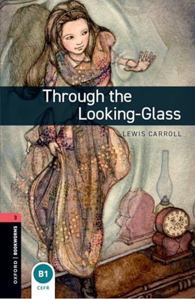 Oxford Bookworms Library: Level 3:: Through the Looking-Glass Audio Pack