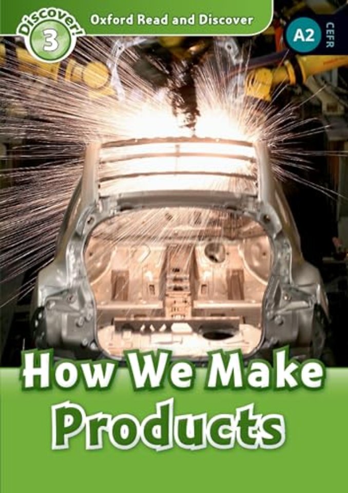 Oxford Read and Discover: Level 3: How We Make Products