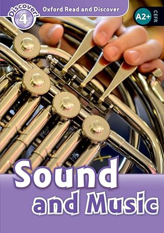 Oxford Read and Discover: Level 4: Sound and Music