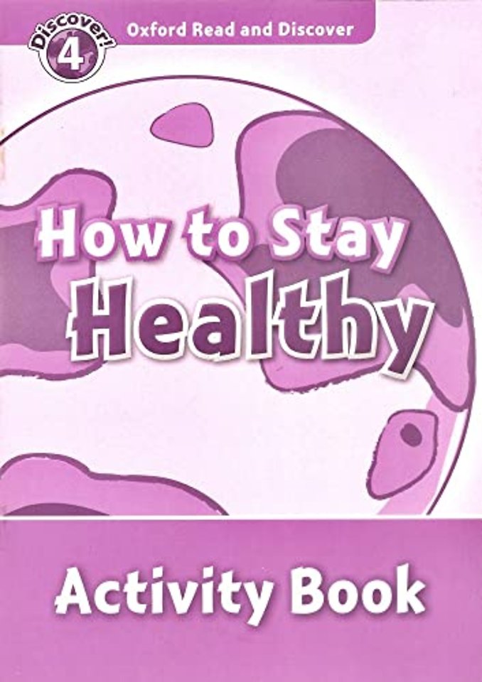 Oxford Read and Discover: Level 4: How to Stay Healthy Activity Book