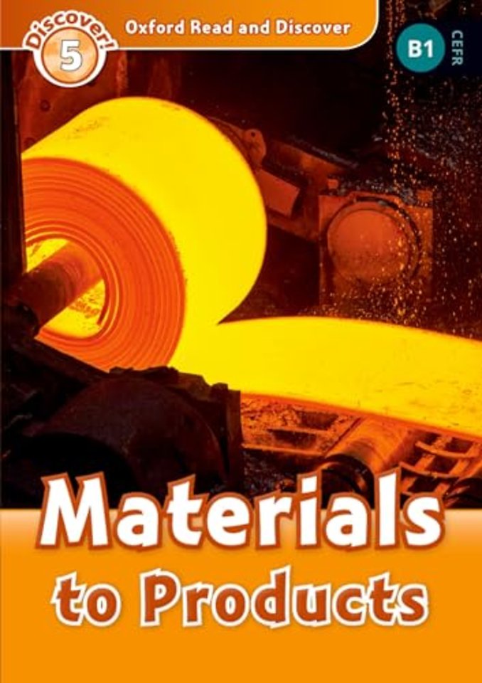 Oxford Read and Discover: Level 5: Materials to Products