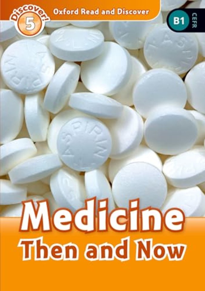 Oxford Read and Discover: Level 5: Medicine Then and Now