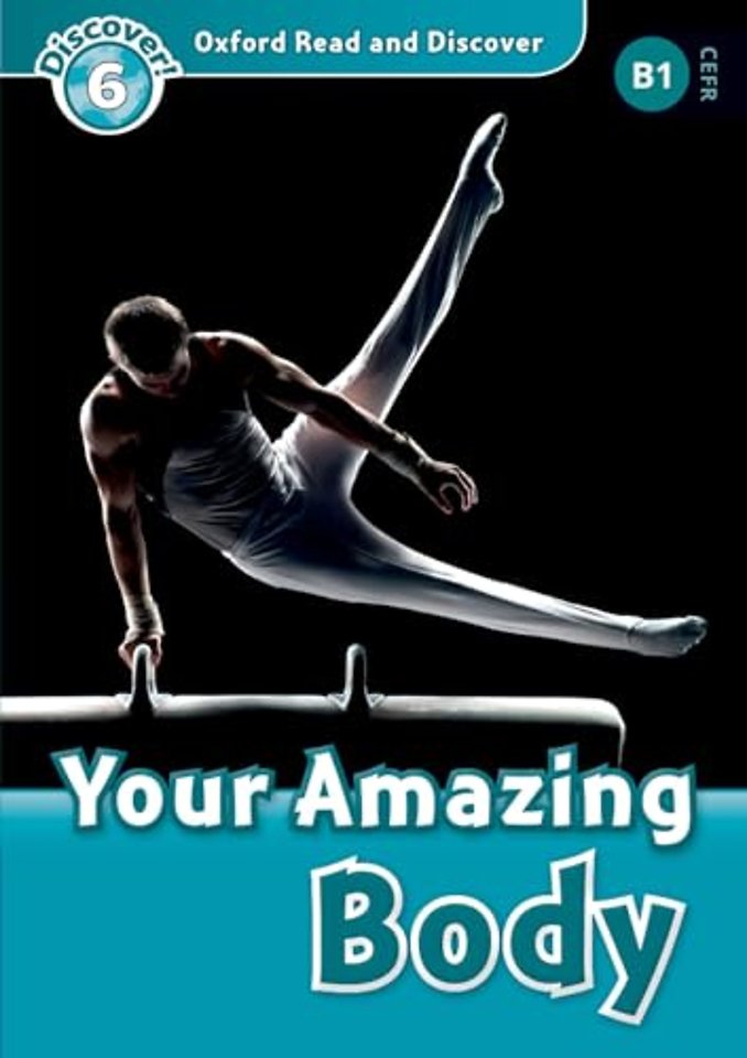 Oxford Read and Discover: Level 6: Your Amazing Body