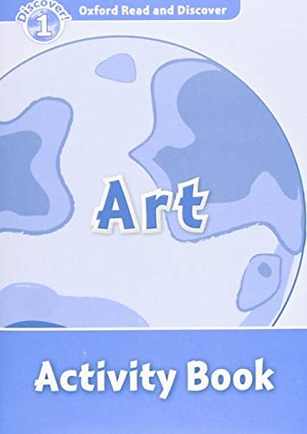 Oxford Read and Discover: Level 1: Art Activity Book