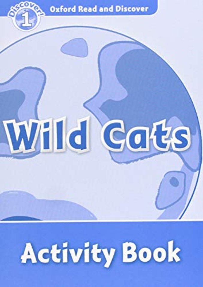 Oxford Read and Discover: Level 1: Wild Cats Activity Book