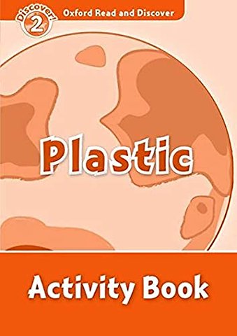 Oxford Read and Discover: Level 2: Plastic Activity Book