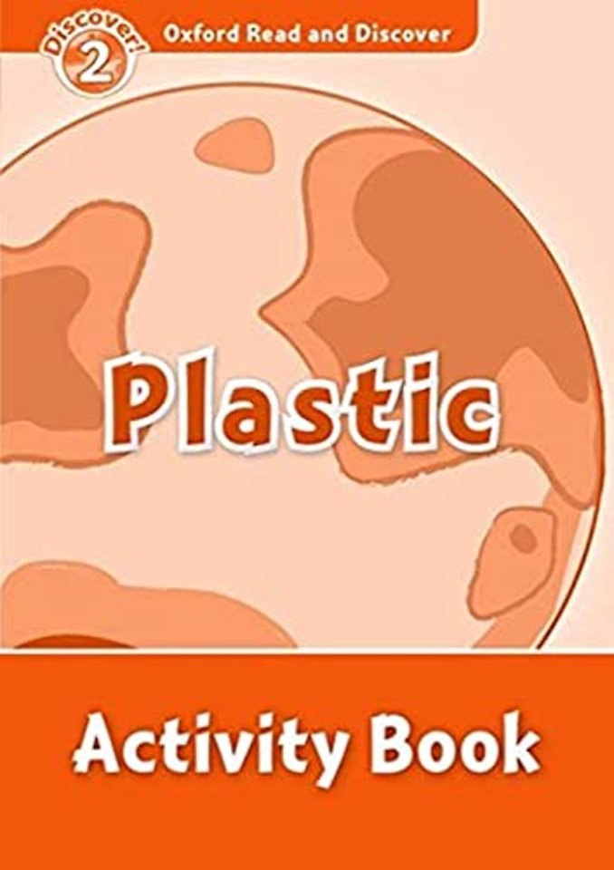 Oxford Read and Discover: Level 2: Plastic Activity Book