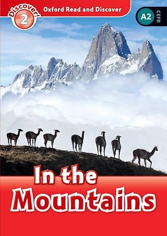 Oxford Read and Discover: Level 2: In the Mountains