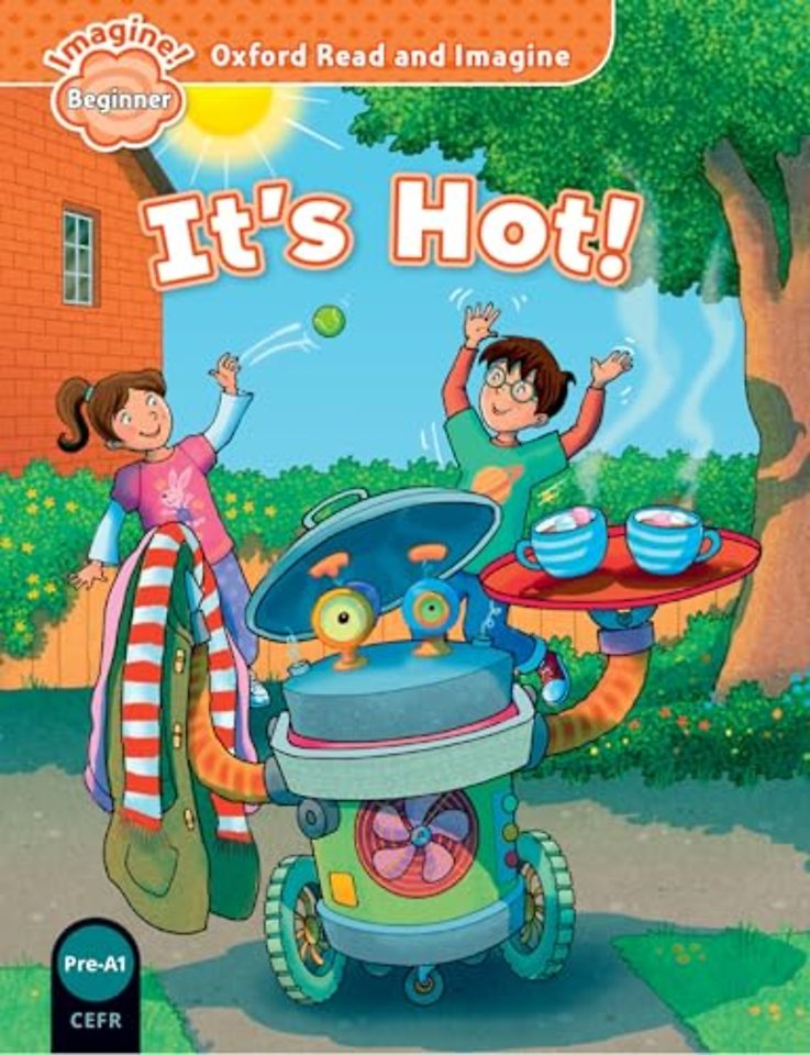Oxford Read and Imagine: Beginner: It's Hot!