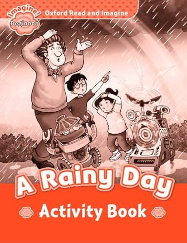 Oxford Read and Imagine: Beginner: A Rainy Day activity book