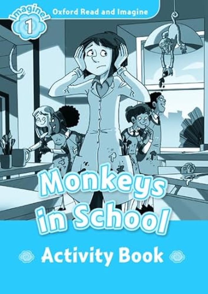 Oxford Read and Imagine: Level 1: Monkeys In School activity book