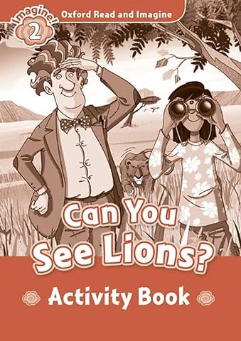 Oxford Read and Imagine: Level 2: Can You See Lions? Activity Book
