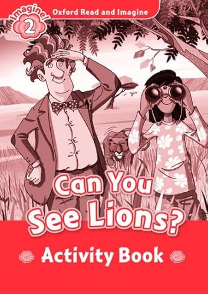 Oxford Read and Imagine: Level 2: Can You See Lions? Activity Book