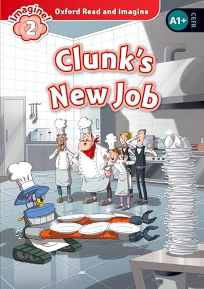 Oxford Read and Imagine: Level 2:: Clunk's New Job