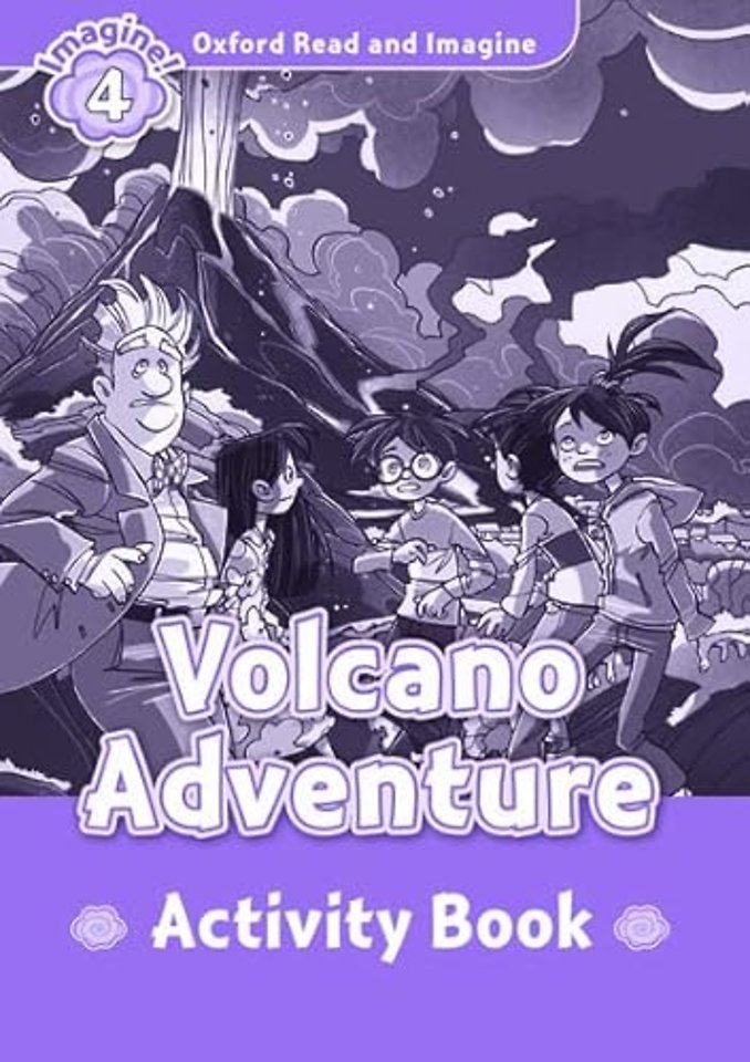 Oxford Read and Imagine: Level 4: Volcano Adventure activity book