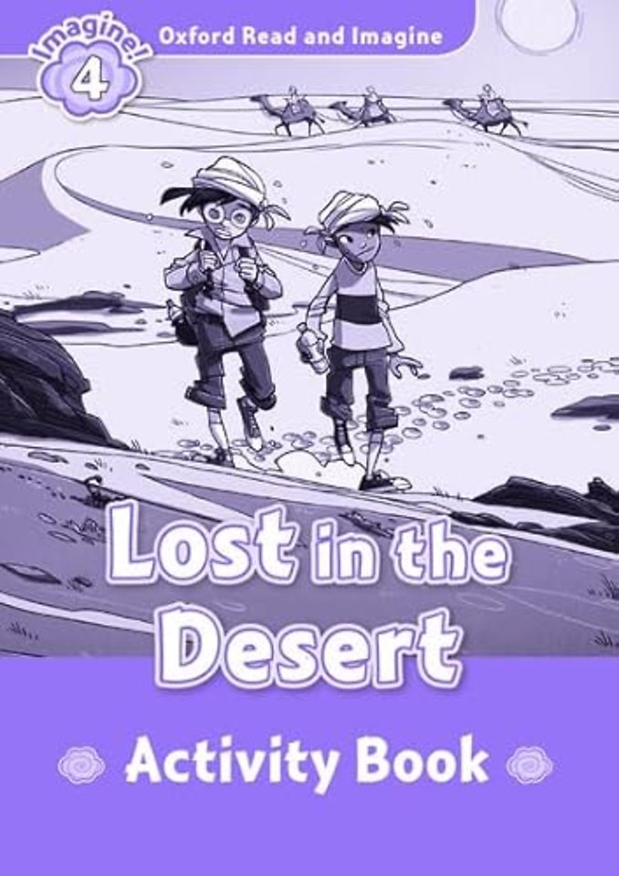 Oxford Read and Imagine: Level 4: Lost In The Desert activity book