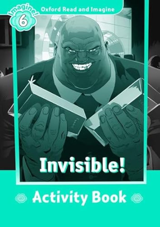 Oxford Read and Imagine: Level 6:: Invisible activity book