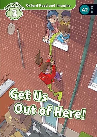 Oxford Read and Imagine: Level 3: Get Us Out of Here! Audio Pack