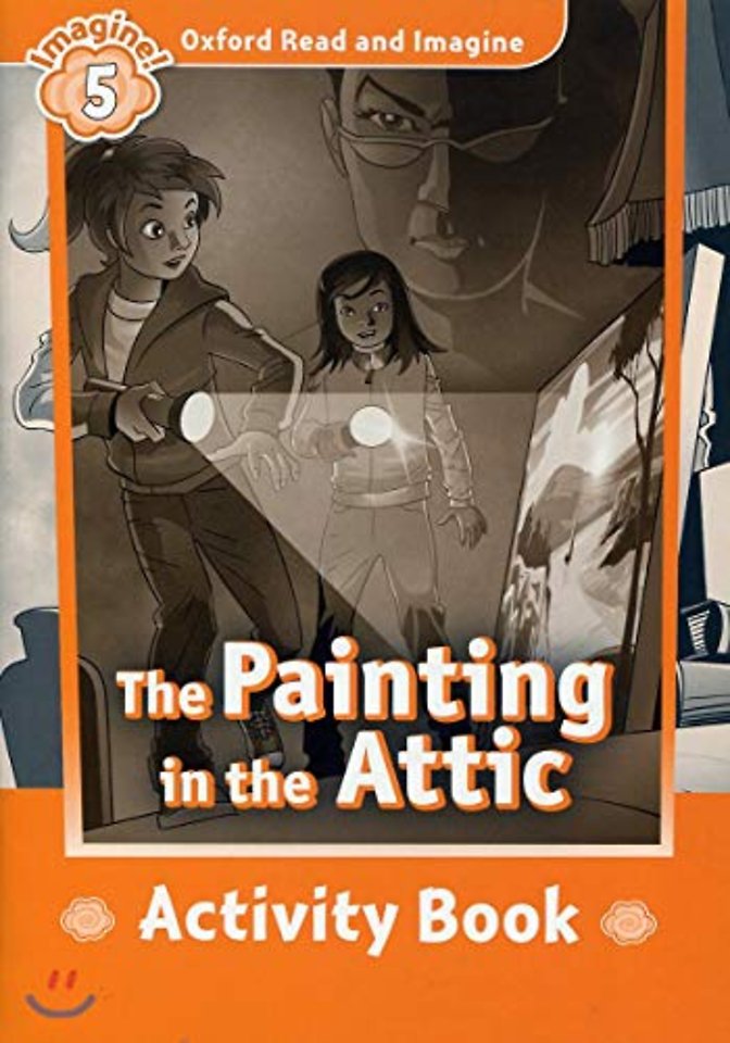 Oxford Read and Imagine: Level 5: The Painting in the Attic activity book