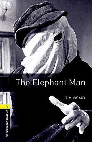 Oxford Bookworms Library: Level 1: The Elephant Man
